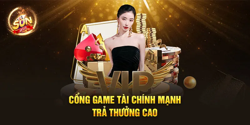 Cổng game tài chính mạnh trả thưởng cao