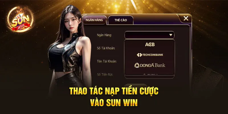 Thao tác nạp tiền cược vào Sun Win